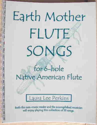 Earth Mother Flute Songs for 6 Hole Native American Flute